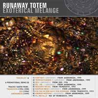 Runaway Totem : Exoterical Melange Promo